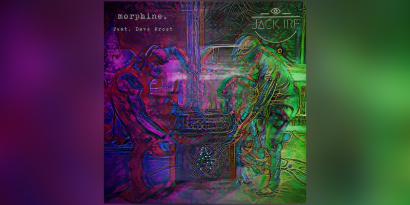 New Single: Jack Ire - Morphine (Featuring Dave Frost From The Red Mountain) - (Southern Metal)