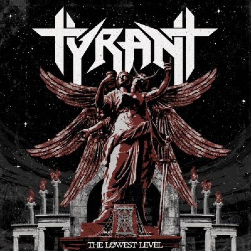 TYRANT - The Lowest Level - Reviewed By Hard Rock Info!