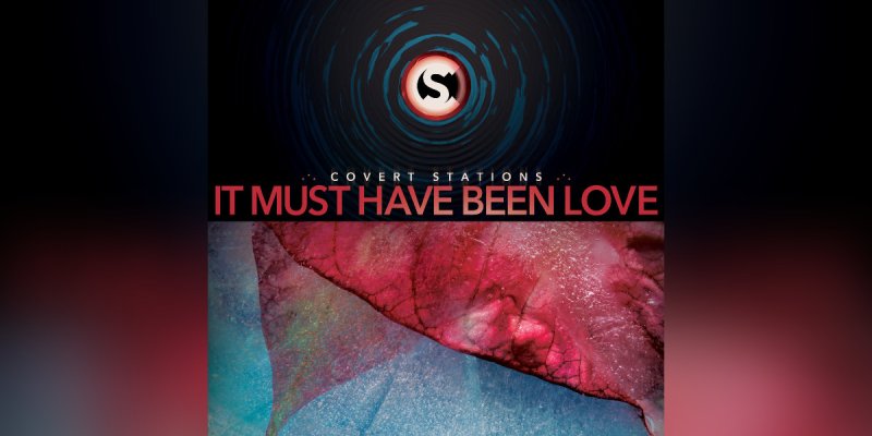 New Single: Covert Stations - “It Must Have Been Love” (Roxette cover) - (Hard Rock)