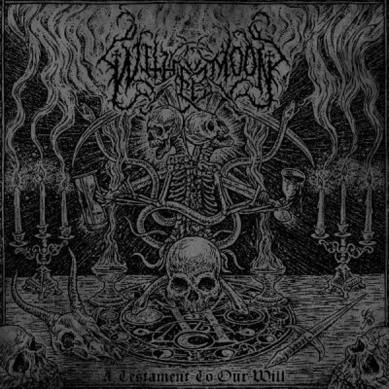 Withermoon - A Testament to Our Will - Reviewed By occultblackmetalzine!