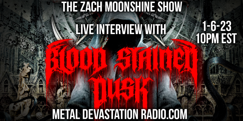 Blood Stained Dusk - Featured Interview & The Zach Moonshine Show