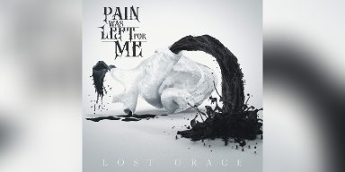 New Promo: Pain Was Left For Me - Lost Grace - (Heavy Metal)