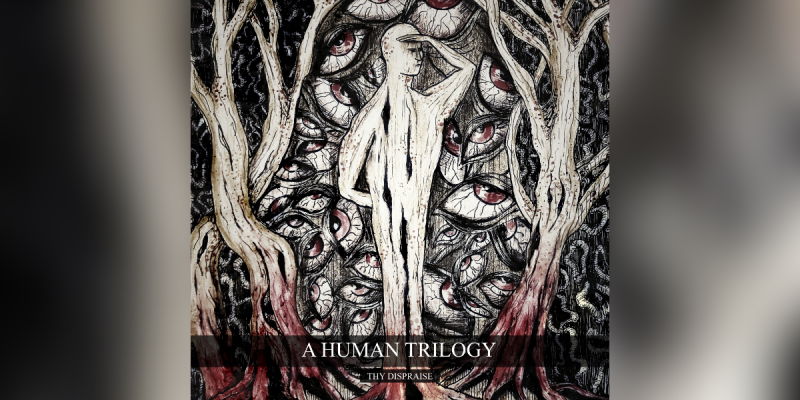 Thy Dispraise (TR / IRAN) - A Human Trilogy - Reviewed By 195metalcds!