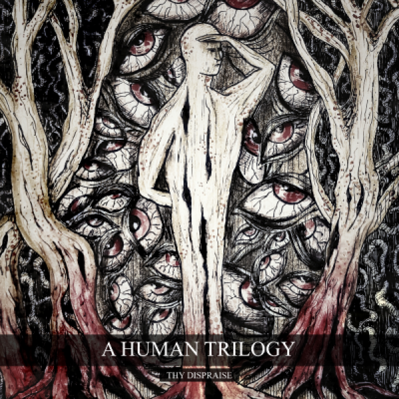 Thy Dispraise (TR / IRAN) - A Human Trilogy - Reviewed By 195metalcds!