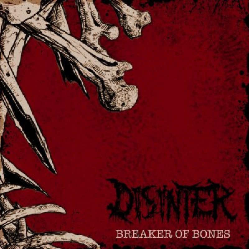 DISINTER (USA) - BREAKER OF BONES - Reviewed By allaroundmetal!
