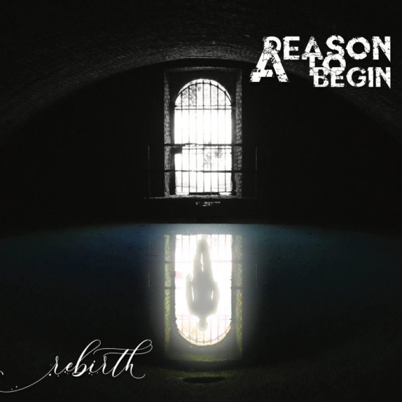 New Single: A REASON TO BEGIN - REBIRTH - (METALCORE)