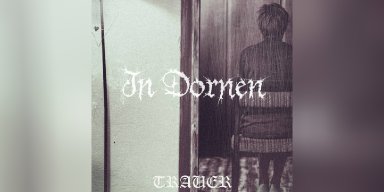 New Promo: In Dornen - Trauer - (Post Black Metal) - (Kvlt und Kaos Productions)