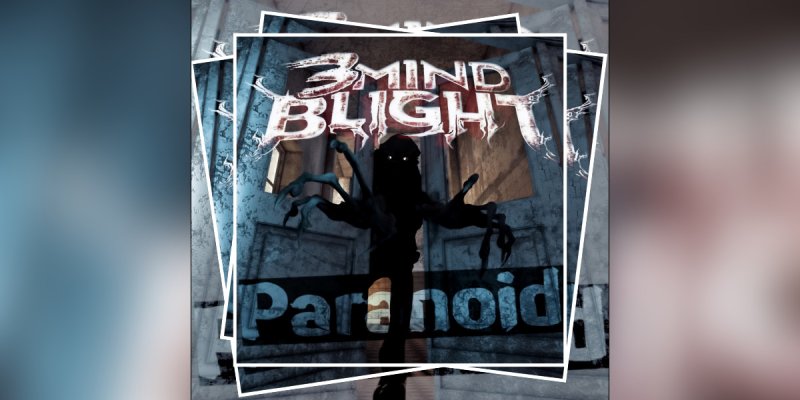 New Single: 3Mind Blight - Paranoid - (Alternative Metal / Alternative Rock / Active Rock)
