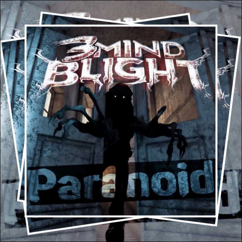 New Single: 3Mind Blight - Paranoid - (Alternative Metal / Alternative Rock / Active Rock)