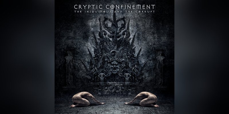 Cryptic Confinement - The Iniquitous And The Corrupt - Featured In Decibel Magazine!