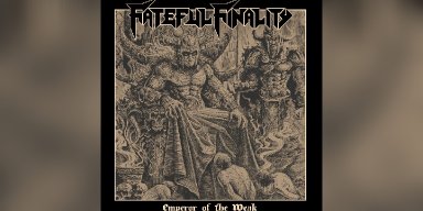 New Promo: FATEFUL FINALITY - Emperor of the Weak - (Thrash Metal)