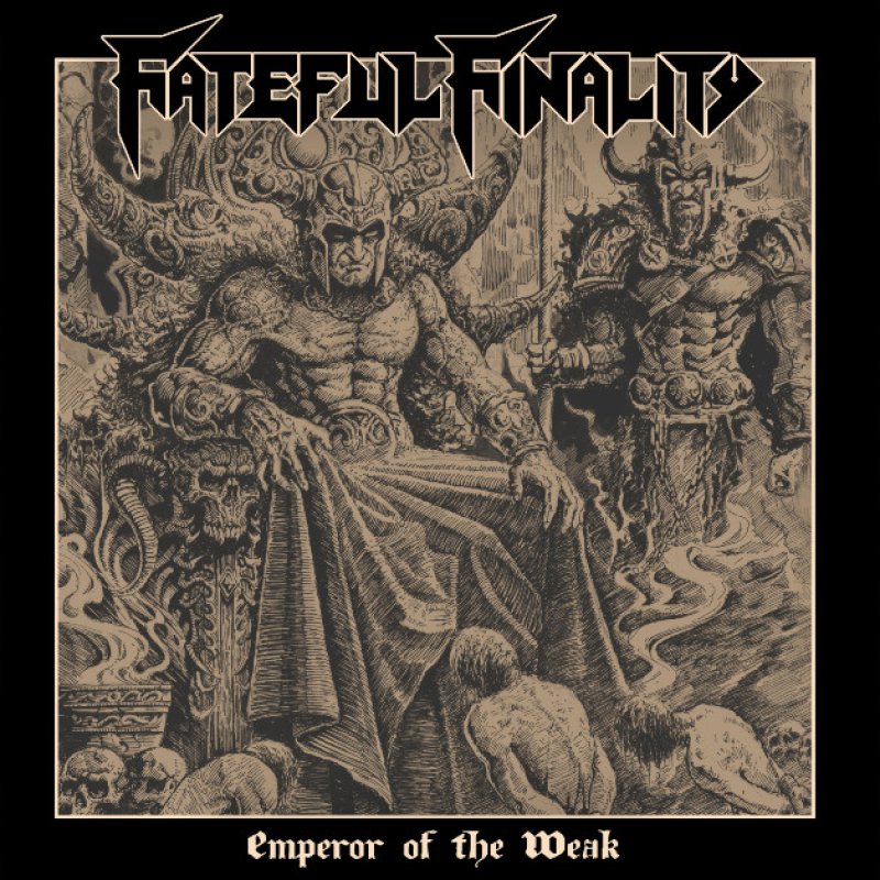 New Promo: FATEFUL FINALITY - Emperor of the Weak - (Thrash Metal)