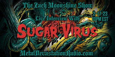 Sugar Virus - Featured Interview - The Zach Moonshine Show