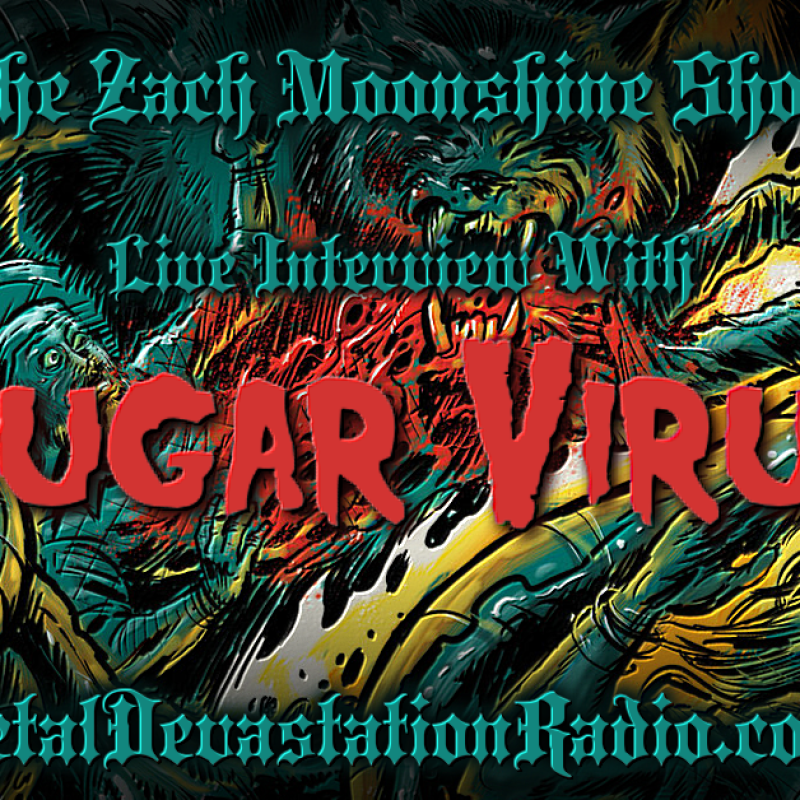 Sugar Virus - Featured Interview - The Zach Moonshine Show
