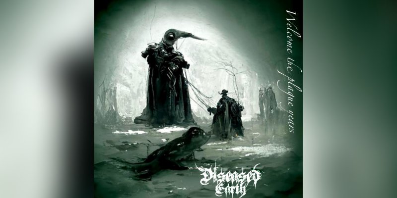 New Promo: Diseased Earth - Welcome The Plague Years - (Death Sludge)