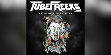 Tubefreeks - Unhinged - Reviewed By Metalized Magazine!