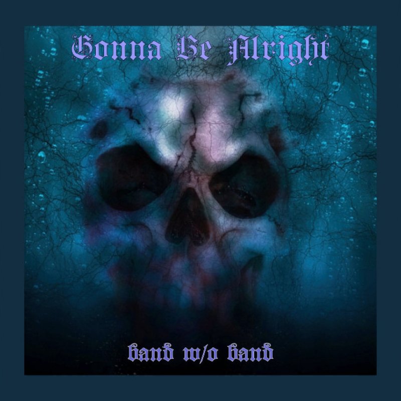 New Single - band w/o band (bandwithoutband) - Gonna Be Alright - (Nu-Metal, Alternative Metal, Industrial Metal)