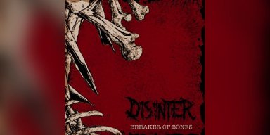  DISINTER (USA) - BREAKER OF BONES - Reviewed By heavymusichq!