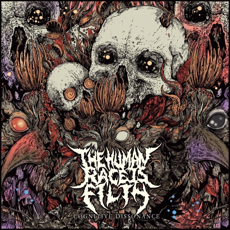 THE HUMAN RACE IS FILTH: "Cognitive Dissonance" Now Streaming in Full