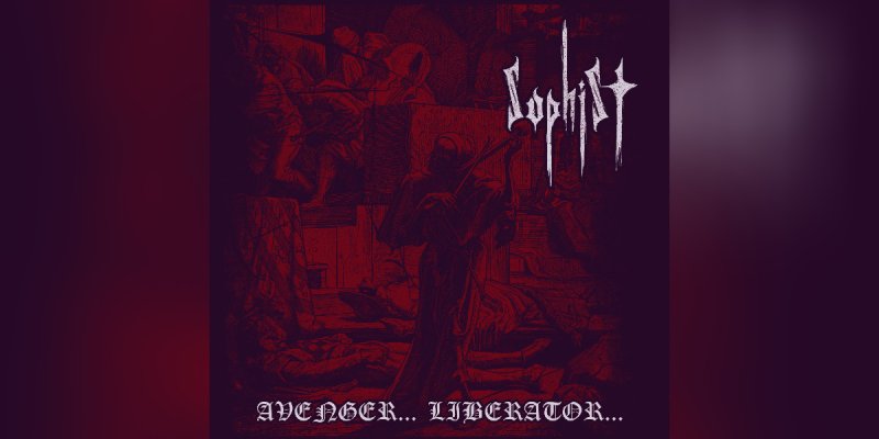 New Promo: Sophist - Avenger… Liberator... - (Grindcore, Black Metal, Death Metal)