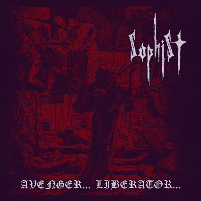 New Promo: Sophist - Avenger… Liberator... - (Grindcore, Black Metal, Death Metal)