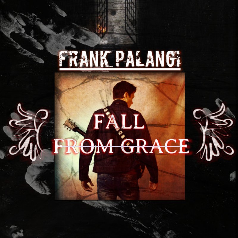 New Single: FRANK PALANGI - Fall From Grace - (Hard Rock) (Curtain Call Records)