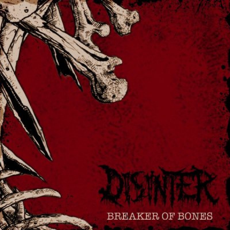 DISINTER (USA) - BREAKER OF BONES - Reviewed by rockportaal!