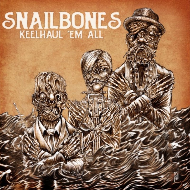 New Promo: Snailbones - Keelhaul ’em All - (Grunge)
