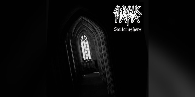 New Single: Sidewalk Mafia - Soulcrushers - (Blackened Metal / Doom Metal / Goth)