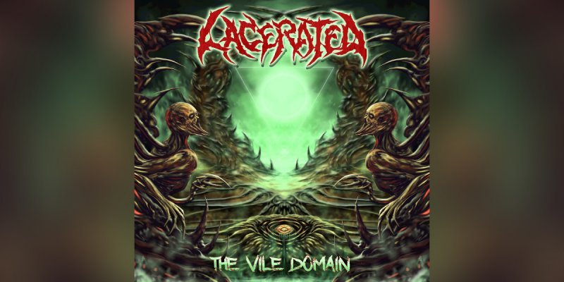 Lacerated - The Vile Domain - Reviewed by Decibel Magazine!