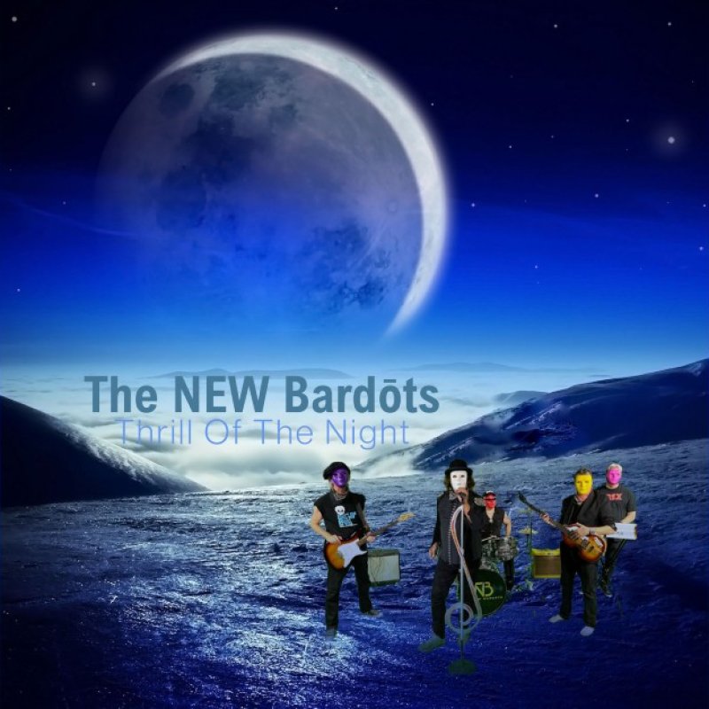 New Promo: The NEW Bardots (bar doughs) - Thrill Of The Night - (Rock)