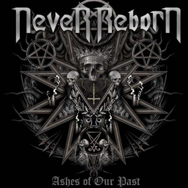 Never Reborn - Ashes Of Our Past - Featured In Decibel Magazine!