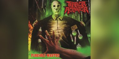 New Promo: Terror Activator - Forcibly Wasted - (Crossover/Thrash Metal)