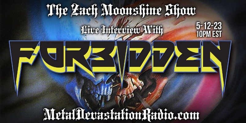 Forbidden - Featured Interview - The Zach Moonshine Show