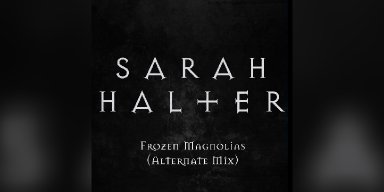 New Promo: Sarah Halter - Frozen Magnolias (Alternate Mix) - (Progressive, Alternative, Gothic, Symphonic, Death Metal)