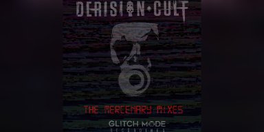 New Promo: Derision Cult - The Mercenary Mixes - (Industrial)