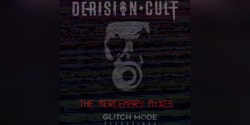 New Promo: Derision Cult - The Mercenary Mixes - (Industrial)