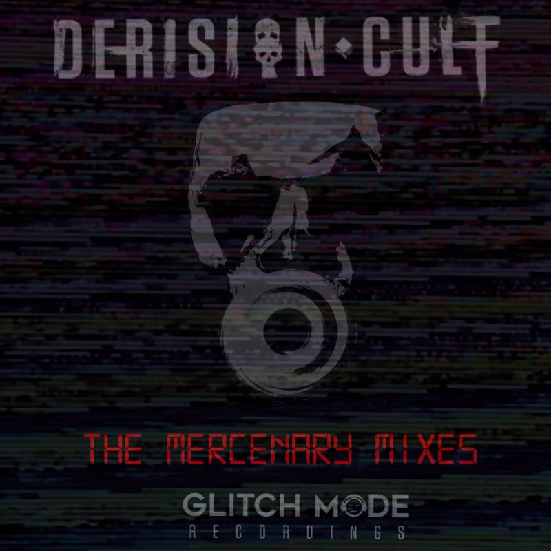 New Promo: Derision Cult - The Mercenary Mixes - (Industrial)