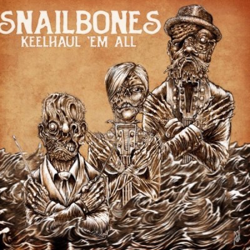 Snailbones - Keelhaul ’Em All - Featured & Interviewed By Unrated Magazine!