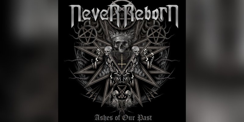 Never Reborn - Ashes of Our Past - Reviewed By fullmetalmayhem!