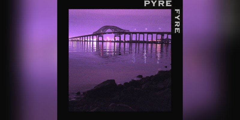 New Promo: Pyre Fyre - Self Titled - (Sludge Metal, Heavy Psych, Heavy Metal)