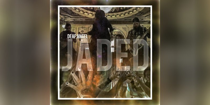 New Promo: DEAF ANGEL - JADED - (MELODIC METALCORE)