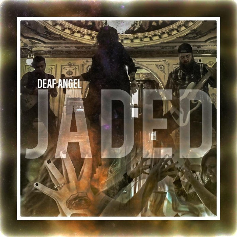 New Promo: DEAF ANGEL - JADED - (MELODIC METALCORE)