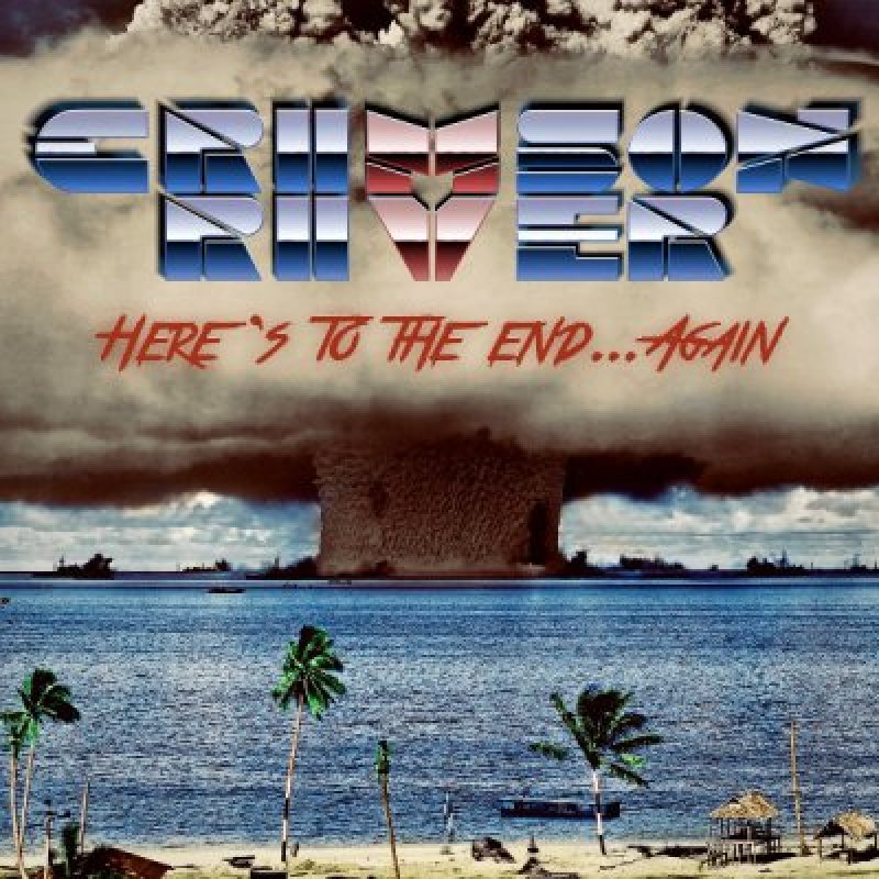 Crimson River - Here's To The End... Again - Reviewed By rockmuzine!