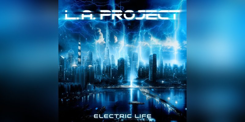 L. A. PROJECT - Electric Life - Reviewed by  Powerplay Rock & Metal Magazine!