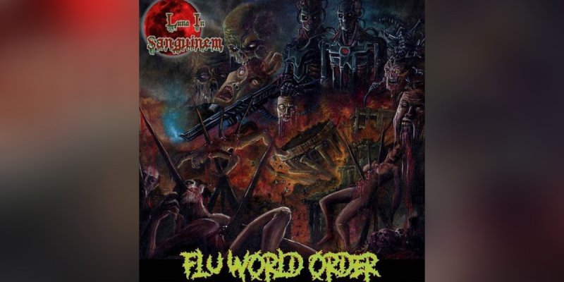 New Promo: Luna In Sanguinem - FLU WORLD ORDER - (Death / Thrash Metal)