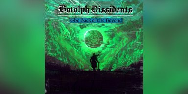 Botolph Dissidents - The Back of the Beyond - Featured, Interviewed & Reviewed By Metalized Magazine!