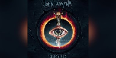 John DeMena - Dreams And Lies - Featured, Interviewed & Reviewed By Metalized Magazine!