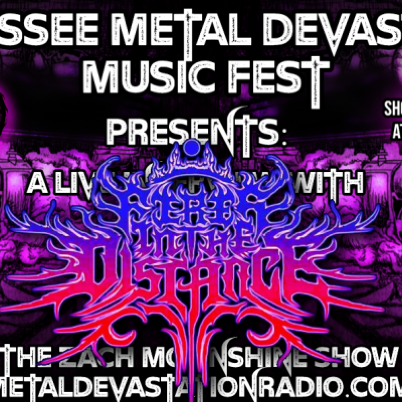 Fires In The Distance - Featured Interview - Tennessee Metal Devastation Music Fest 2023