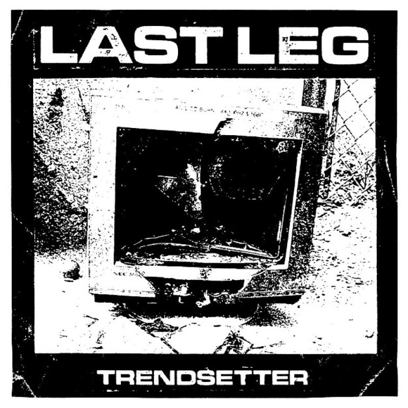 New Promo: Last Leg - Trendsetter (EP) - (Hardcore Punk)